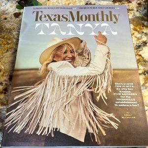 Texas Monthly magazines. Never flipped!!! Legendary, Tanya Tucker 🤠